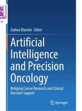 海外直订医药图书Artificial Intelligence and Precision Oncology: Bridging Cancer Research and Cli 人工智能和精准肿瘤