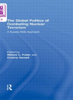 海外直订Global Politics of Combating Nuclear Terrorism 打击核恐怖主义的全球政治