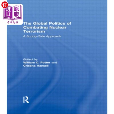 海外直订Global Politics of Combating Nuclear Terrorism 打击核恐怖主义的全球政治