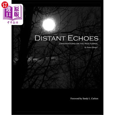 海外直订Distant Echoes: Observations on the Nocturnal 远距离回声：夜间活动的观察