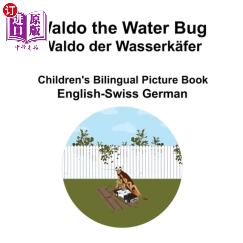 海外直订English-Swiss German Waldo the Water Bug / Waldo der Wasserk?fer Children's Bili 英语-瑞士德语Wal