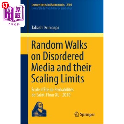 海外直订Random Walks on Disordered Media and Their Scaling Limits: école d'été de Probab 无序介质上的随机游动及其标
