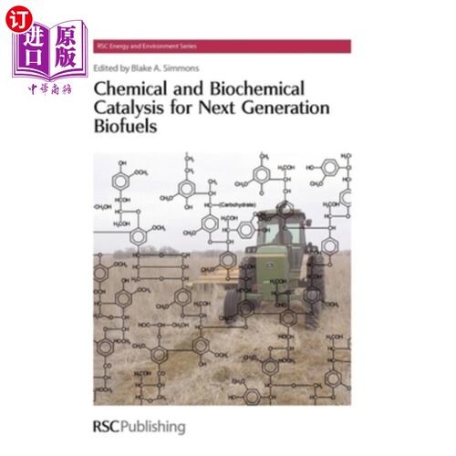 海外直订Chemical and Biochemical Catalysis for Next Generation Biofuels 下一代生物燃料的化学和生物化学催化