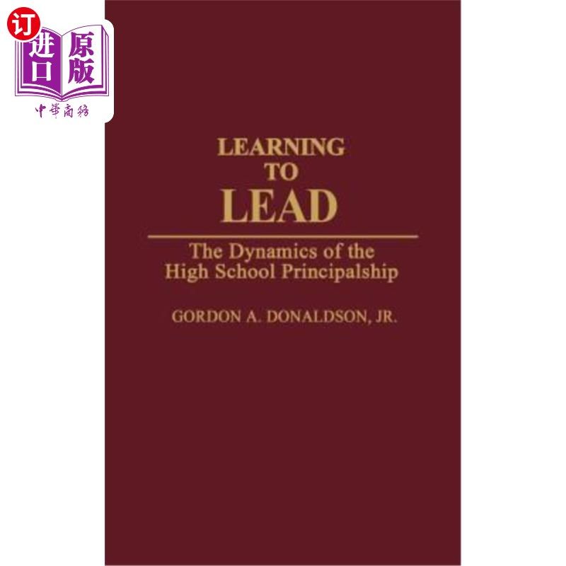 海外直订Learning to Lead: The Dynamics of the High School Principalship 学习领导:高中校长职位的动力
