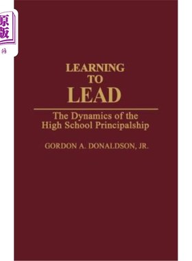 海外直订Learning to Lead: The Dynamics of the High School Principalship 学习领导：高中校长职位的动力