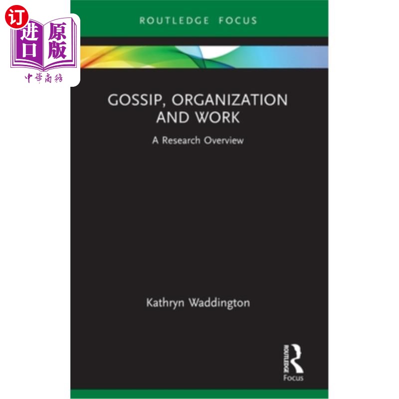 海外直订Gossip, Organization and Work: A Research Overview Gossip, Organization and Work: A Researc