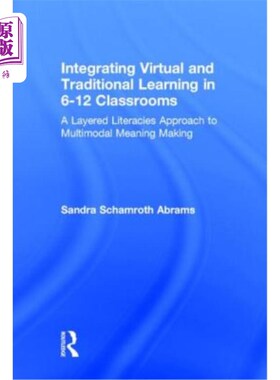 海外直订Integrating Virtual and Traditional Learning in 6-12 Classrooms: A Layered Liter 在6-12教室中整合虚拟和传统
