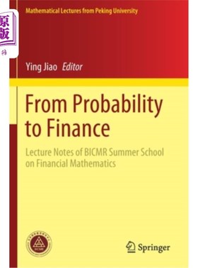海外直订From Probability to Finance: Lecture Notes of Bicmr Summer School on Financial M 从概率到金融:Bic