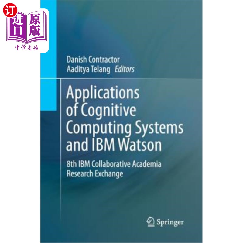 海外直订Applications of Cognitive Computing Systems and IBM Watson: 8th IBM Collaborativ 认知计算系统与IBM