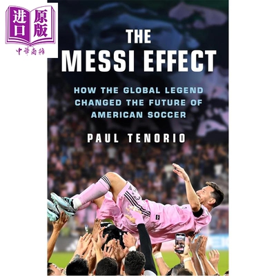 预售 梅西效应 足坛传奇如何改变美国足球的未来 The Messi Effect  英文原版  Paul Tenorio【中商原版】
