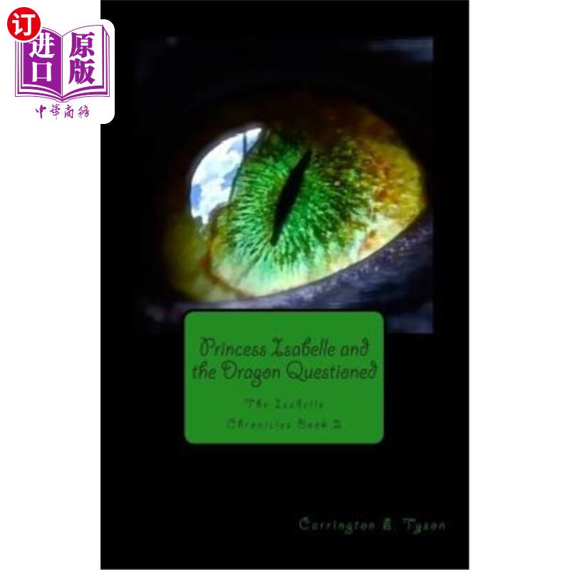 海外直订Princess Isabelle and the Dragon Questioned: The Isabelle Chronicles Book 2 公主伊莎贝尔与龙质疑：伊莎贝尔