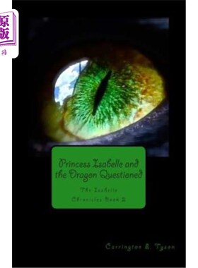 海外直订Princess Isabelle and the Dragon Questioned: The Isabelle Chronicles Book 2 公主伊莎贝尔与龙质疑：伊莎贝尔