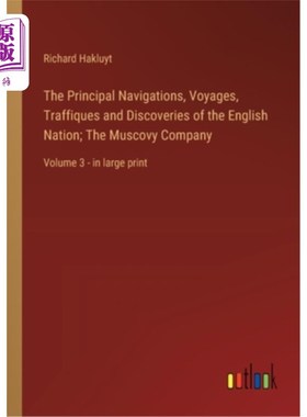 海外直订The Principal Navigations, Voyages, Traffiques and Discoveries of the English Na 英国的主要航海、航行、贸易
