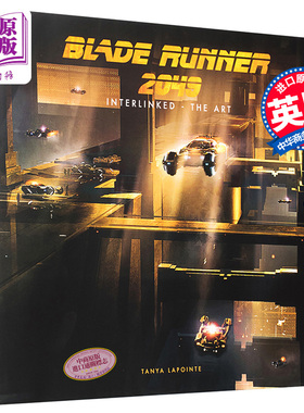 Blade Runner 2049 - Interlinked - The Art 英文原版 银翼杀手2049 连接艺术 电影画集 Tanya Lapointe【中商原版】