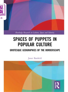 海外直订Spaces of Puppets in Popular Culture: Grotesque Geographies of the Borderscape 流行文化中的木偶空间:边景的