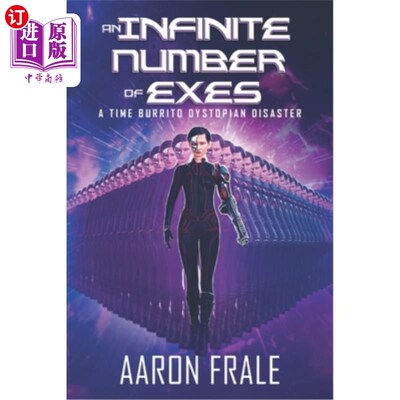 海外直订An Infinite Number of Exes: A Time Burrito Dystopian Disaster 无限数量的前任：时间卷饼反乌托邦灾难