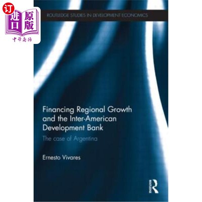 海外直订Financing Regional Growth and the Inter-American Development Bank: The Case of A 为区域增长和美洲开发银行融