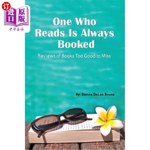 海外直订One Who Reads Is Always Booked: Reviews of Books Too Good to Miss 读书的人总是被预订：对好书的评论太好了，