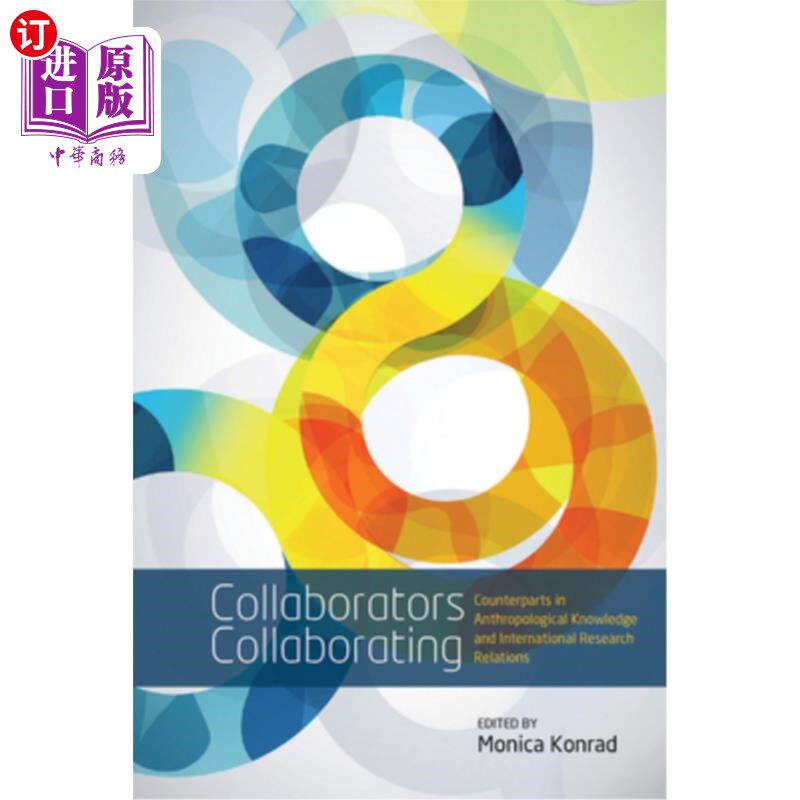 海外直订Collaborators Collaborating: Counterparts in Anthropological Knowledge and Inter 合作伙伴:人类学知识和国际