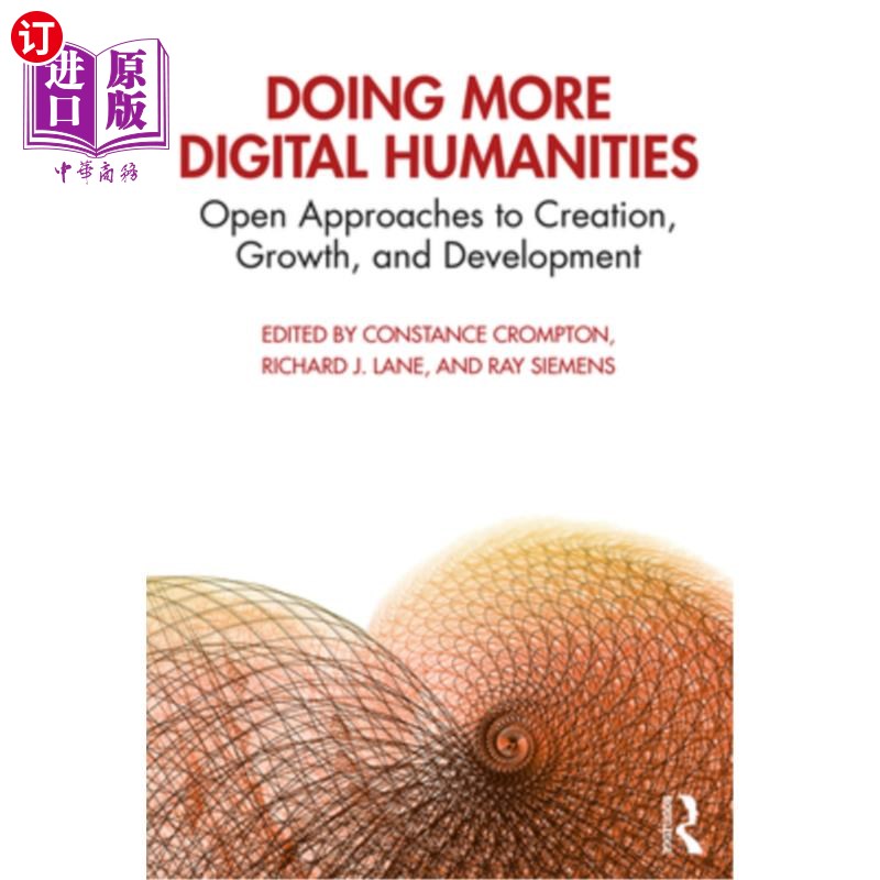 海外直订Doing More Digital Humanities: Open Approaches to Creation, Growth, and Developm 做更多的数字人文:创造、增