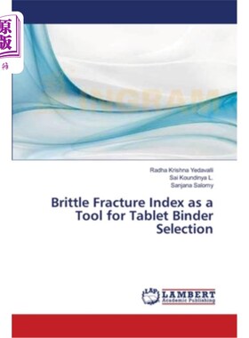 海外直订医药图书Brittle Fracture Index as a Tool for Tablet Binder Selection 脆断指数作为片剂粘结剂选择的工具