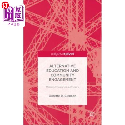 海外直订Alternative Education and Community Engagement: Making Education a Priority 替代教育和社区参与：优先考虑教