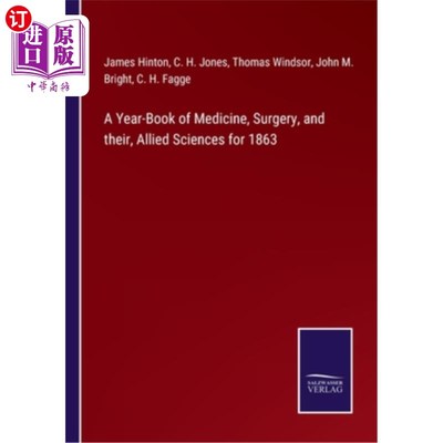 海外直订A Year-Book of Medicine, Surgery, and their, Allied Sciences for 1863 一本1863年的医学，外科，联合科学年鉴