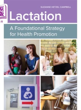海外直订Lactation: A Foundational Strategy for Health Promotion: A Foundational Strategy 哺乳:促进健康的基本策略:促