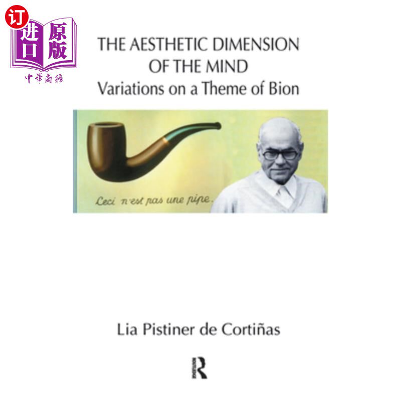 海外直订The Aesthetic Dimension of the Mind: Variations on a Theme of Bion 心灵的美学维度:拜昂主题的变奏曲