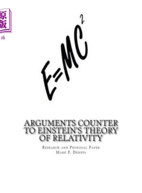 海外直订Arguments Counter to Einstein's Theory of Relativity: and Theory of Comparative  反对爱因斯坦相对论的论点：