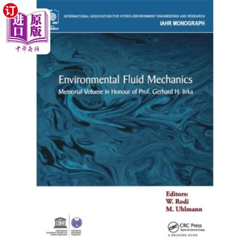 海外直订Environmental Fluid Mechanics: Memorial Volume in Honour of Prof. Gerhard H. Jir 环境流体力学:纪念G