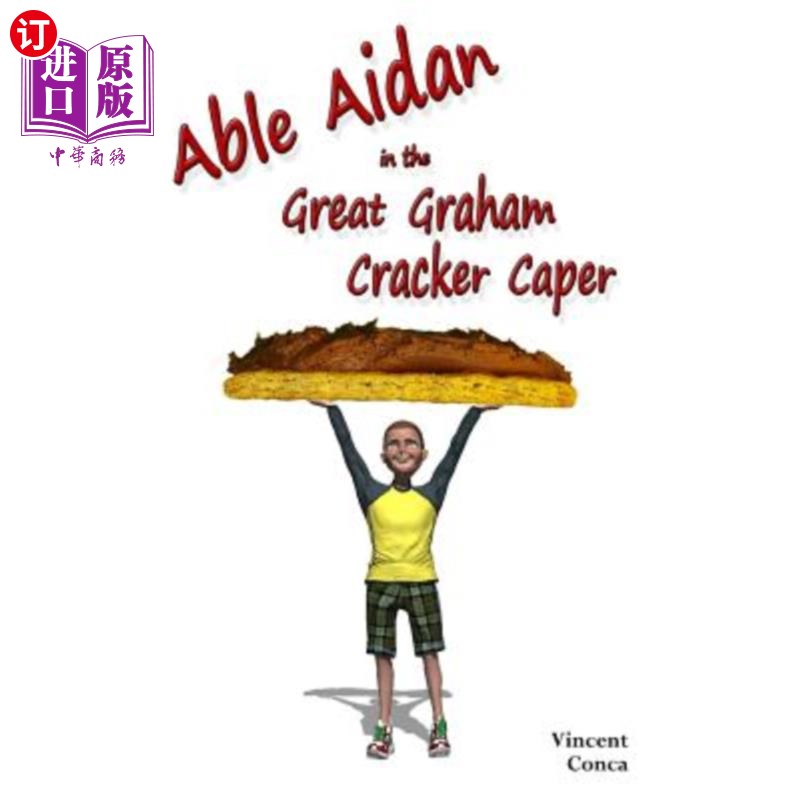 海外直订Able Aidan in the Great Graham Cracker Caper 在《格雷厄姆饼干大王》中饰演艾丹