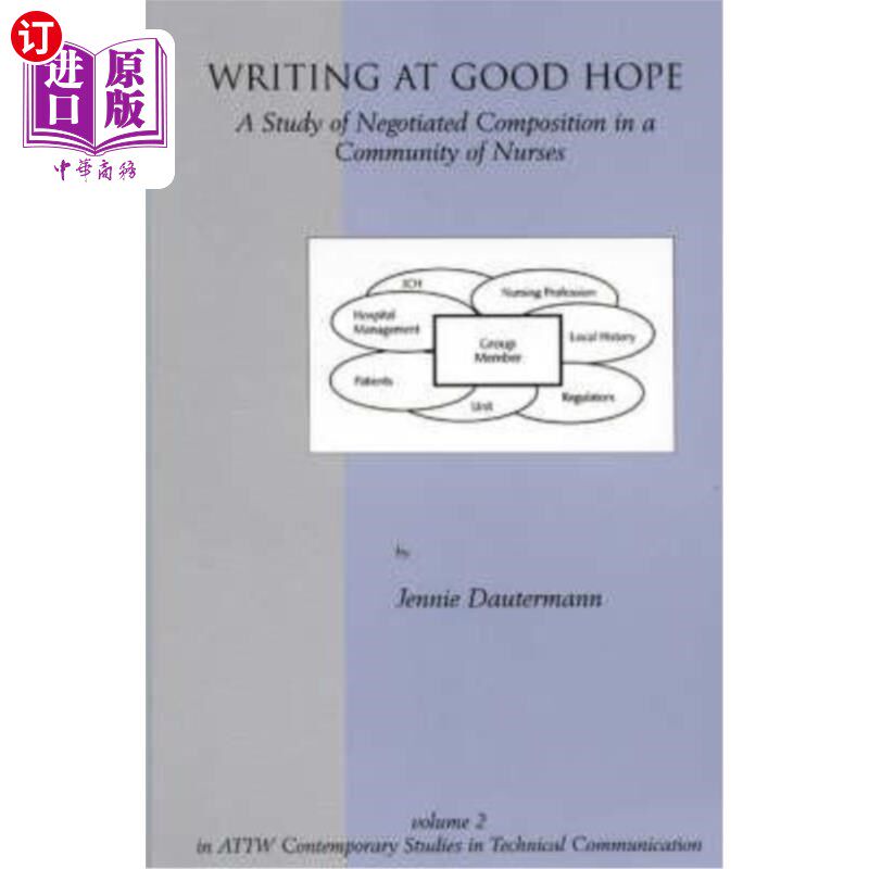 海外直订Writing at Good Hope: A Study of Negotiated Composition in a Community of Nurses 在美好的希望下写作：一项关