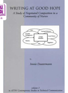 海外直订Writing at Good Hope: A Study of Negotiated Composition in a Community of Nurses 在美好的希望下写作：一项关