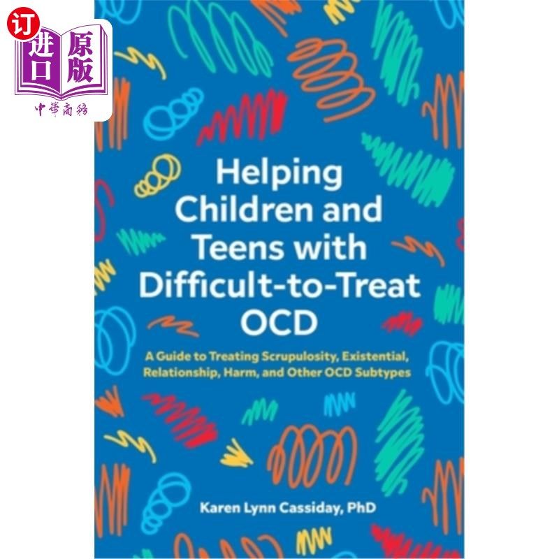 海外直订医药图书Helping Children and Teens with Difficult-To-Treat Ocd: A Guide to Treating Scru 帮助患有难以治疗强