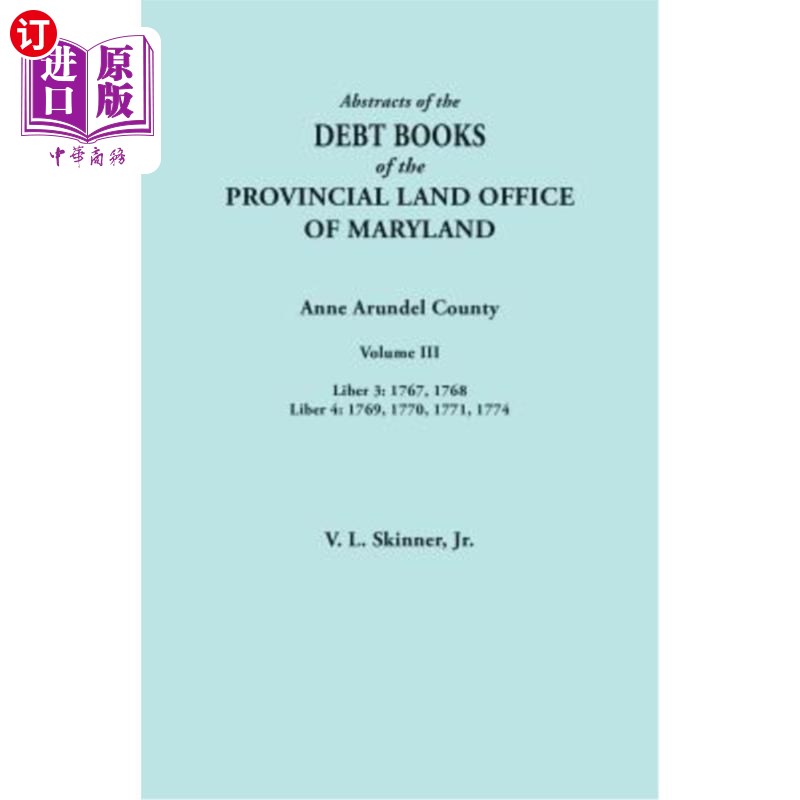 海外直订Abstracts of the Debt Books of the Provincial Land Office of Maryland. Anne Arun 马里兰州省土地办公室债务账