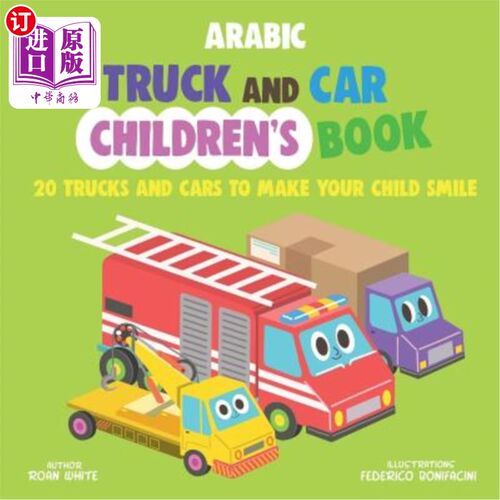海外直订Arabic Truck and Car Children's Book: 20 Trucks and Cars to Make Your Child Smil 阿拉伯卡车和汽车儿童读物：