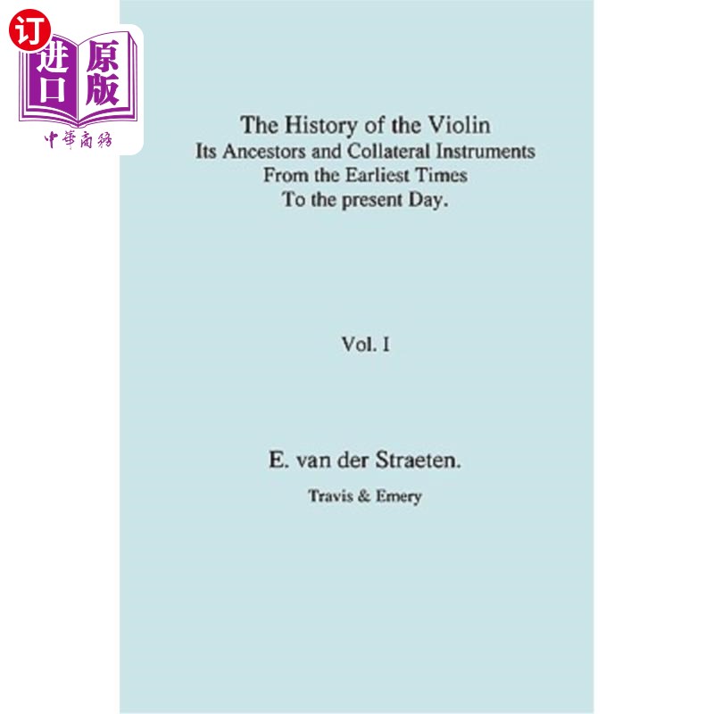海外直订History of the Violin, Its Ancestors and Collateral Instruments from the Earlies 小提琴的历史，它的祖先和附
