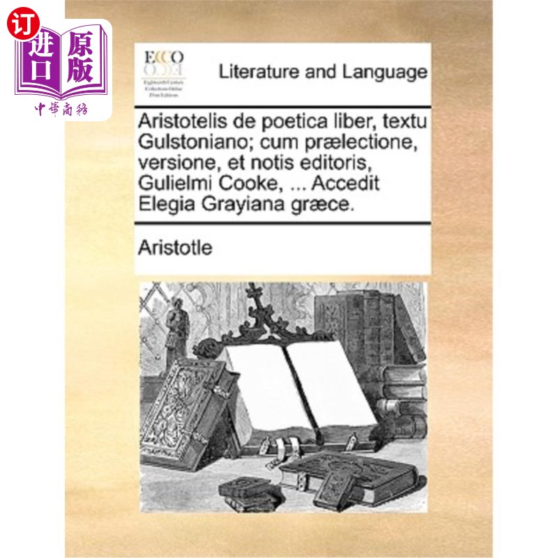 海外直订拉丁语 Aristotelis de Poetica Liber, Textu Gulstoniano; Cum Praelectione, Versione, Et  亚里士多德的《诗学