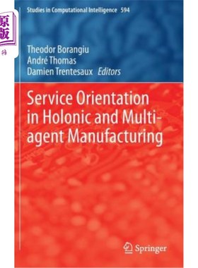 海外直订Service Orientation in Holonic and Multi-Agent Manufacturing 全息多智能体制造中的服务导向