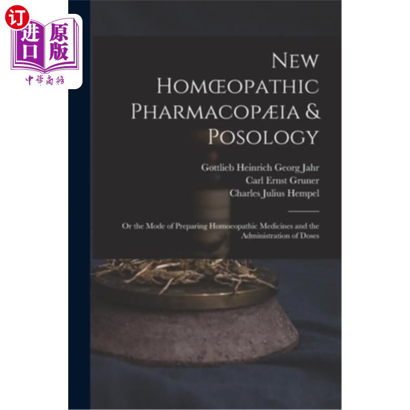 海外直订医药图书New Homoeopathic Pharmacop?ia & Posology: Or the Mode of Preparing Homoeopathic 新的顺势疗法药物?i