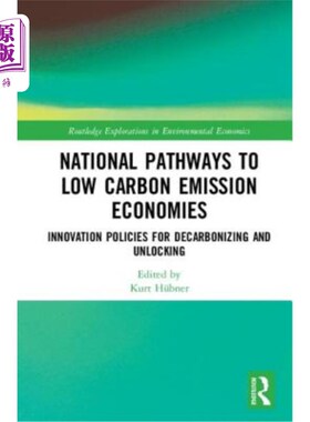 海外直订National Pathways to Low Carbon Emission Economies: Innovation Policies for Deca 低碳排放经济的国家路径：脱
