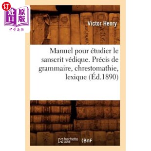 étudier 精 吠陀梵文学习手册 Manuel Pour Grammaire Sanscrit Lex 海外直订法语 Védique. Chrestomathie Précis