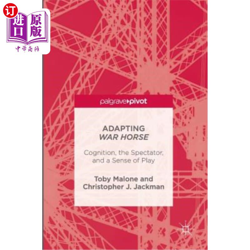 海外直订Adapting War Horse: Cognition, the Spectator, and a Sense of Play 适应战马：认知、观众和游戏感