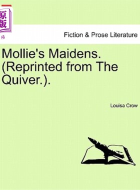 海外直订Mollie's Maidens. (Reprinted from the Quiver.). 莫莉的少女们。（摘自箭袋。）。
