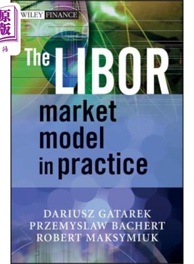 现货 实用 LIBOR 市场模型 The Libor Market Model In Practice Przemyslaw Bachert 英文原版 中商原版