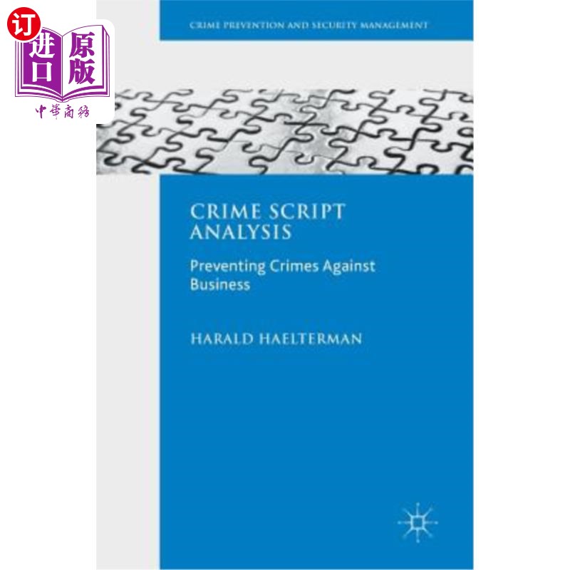 海外直订Crime Script Analysis: Preventing Crimes Against Business 犯罪剧本分析:防止商业犯罪