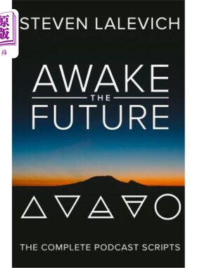 海外直订Awake the Future: The Complete Podcast Scripts 唤醒未来：完整的播客脚本