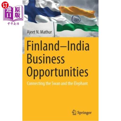 海外直订Finland-India Business Opportunities: Connecting the Swan and the Elephant 芬兰-印度的商业机会:连接天鹅和大