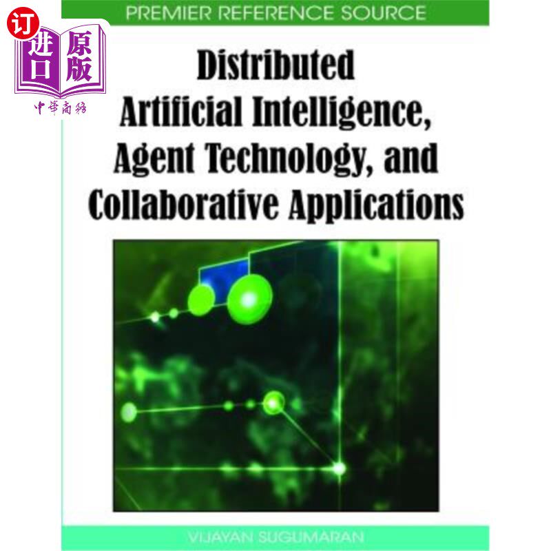 海外直订Distributed Artificial Intelligence, Agent Technology, and Collaborative Applica 分布式人工智能、代理技术和